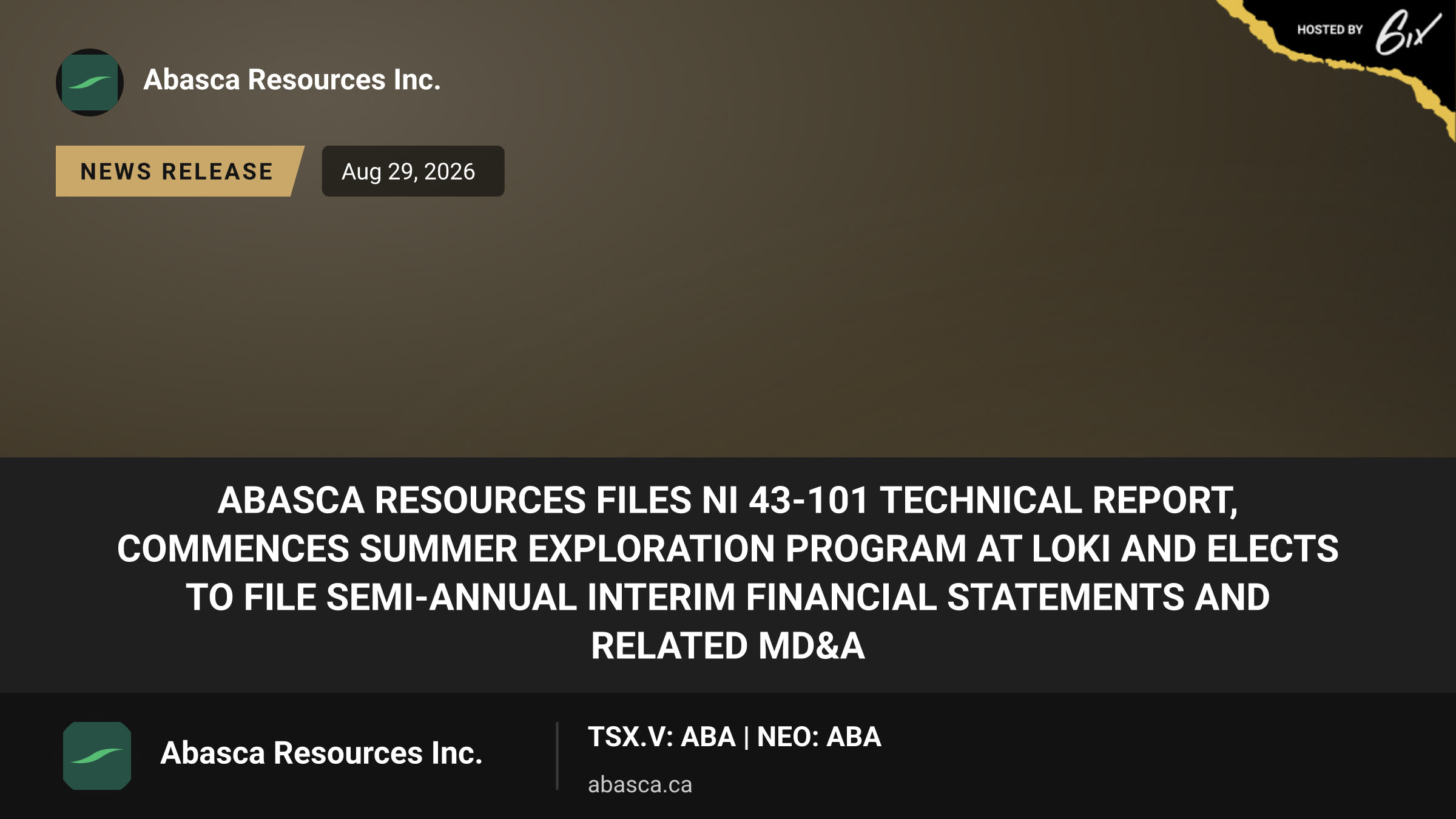 Abasca Resources Files NI 43-101 Technical Report, Commences Summer Exploration Program at Loki and Elects to File Semi-annual Interim Financial Statements and Related MD&A
