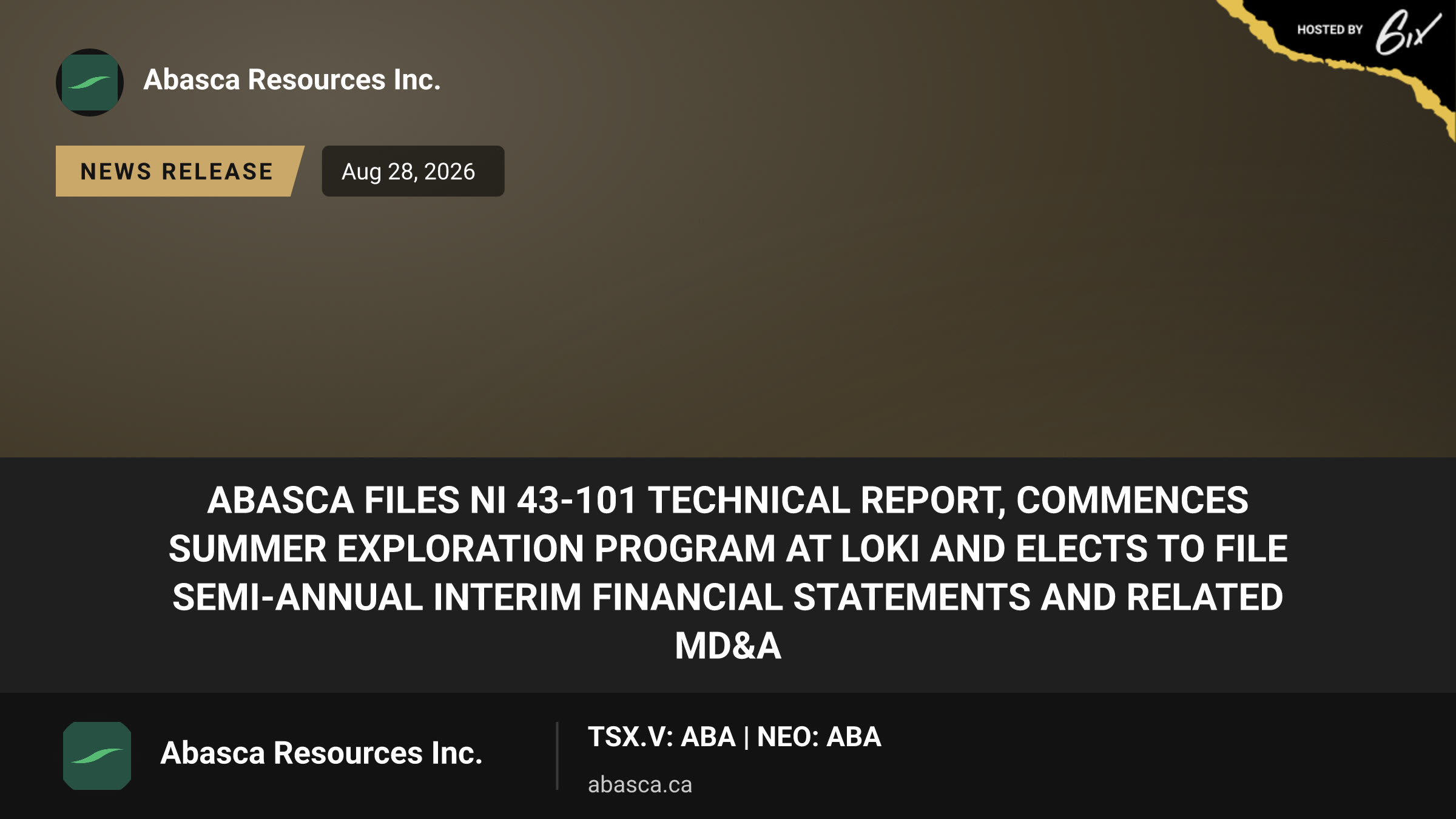 Abasca Files NI 43-101 Technical Report, Commences Summer Exploration Program at Loki and Elects to File Semi-annual Interim Financial Statements and Related MD&A