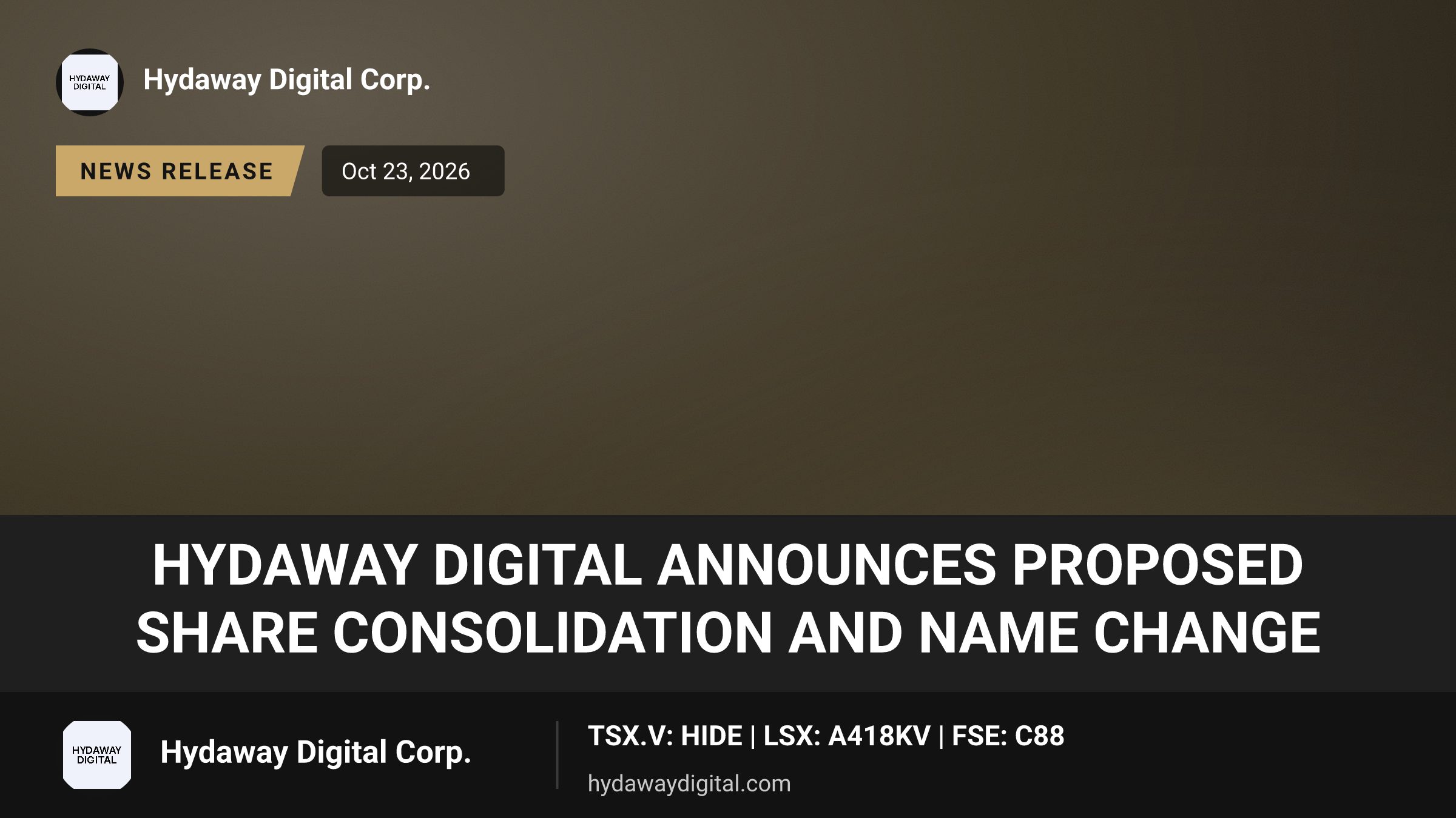 Consolisacion Hydaway Digital announces proposed share consolidation and name change ...