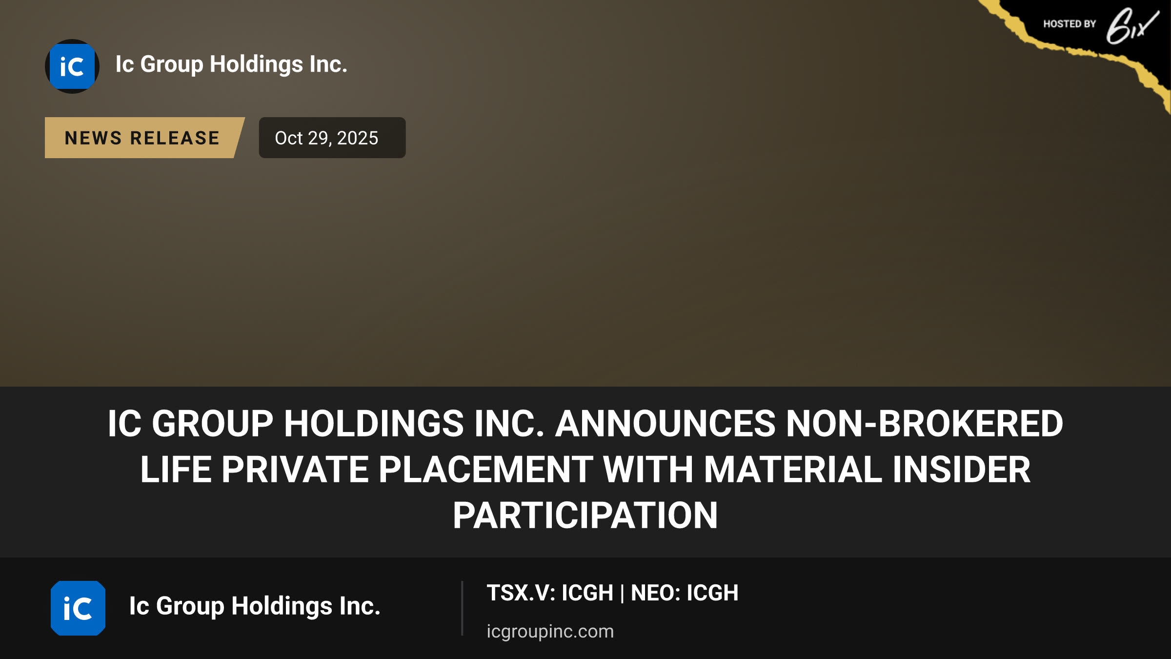 IC Group Holdings Inc. Announces Non-Brokered LIFE Private Placement with Material Insider Participation