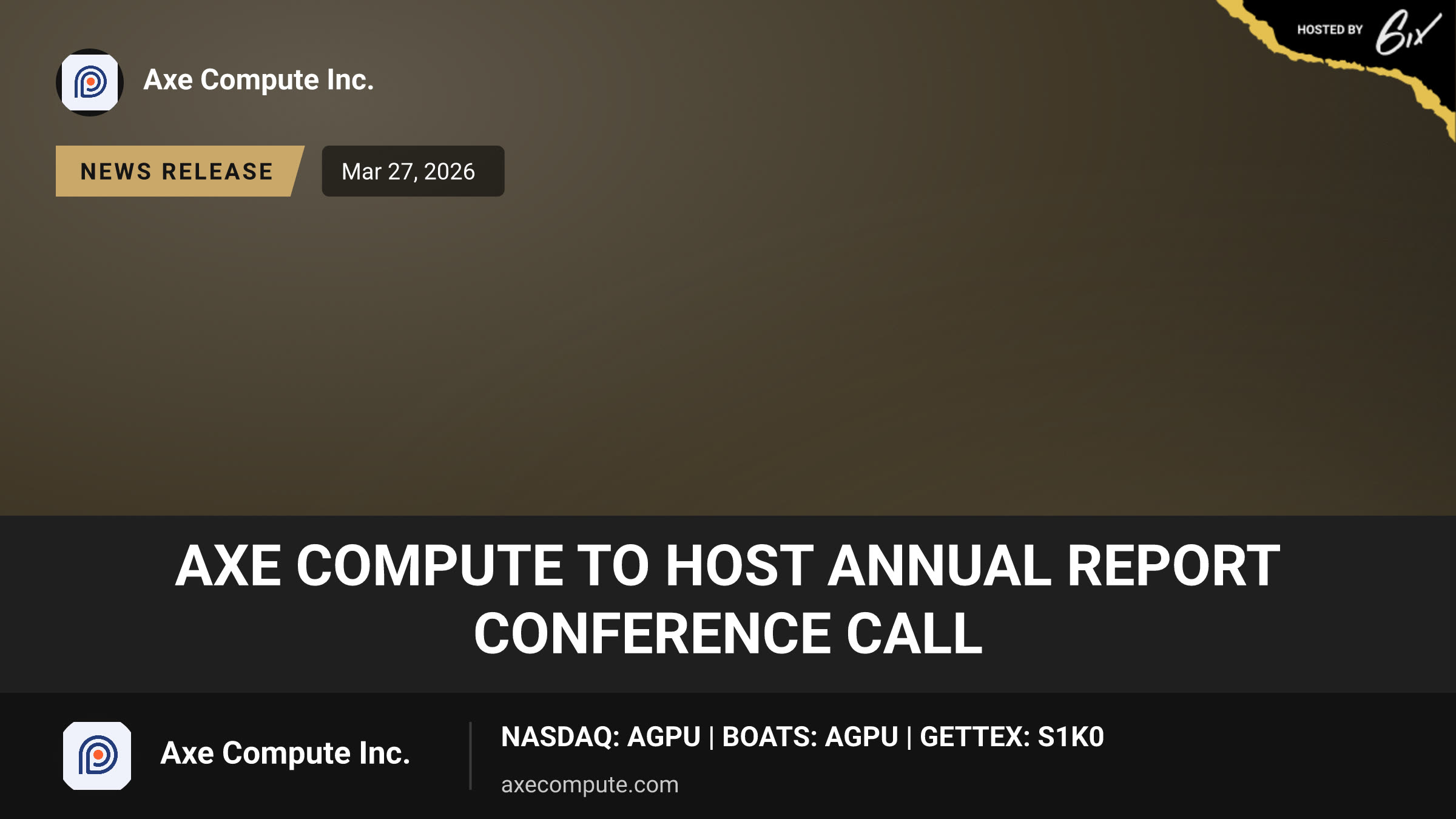 Axe Compute to Host Annual Report Conference Call