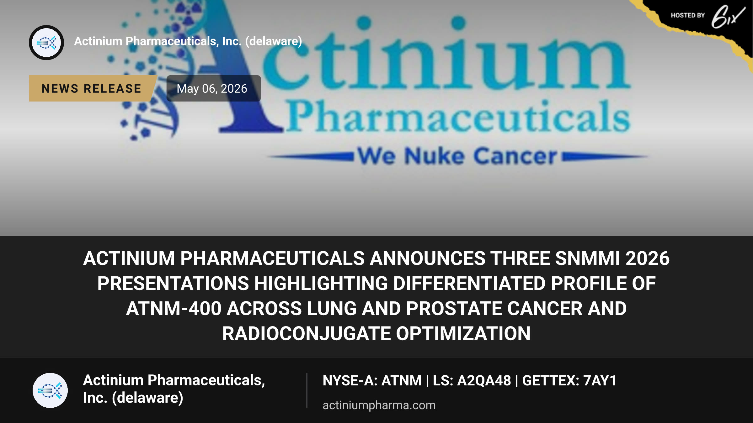 Actinium Pharmaceuticals Announces Three SNMMI 2026 Presentations Highlighting Differentiated Profile of ATNM-400 Across Lung and Prostate Cancer and Radioconjugate Optimization