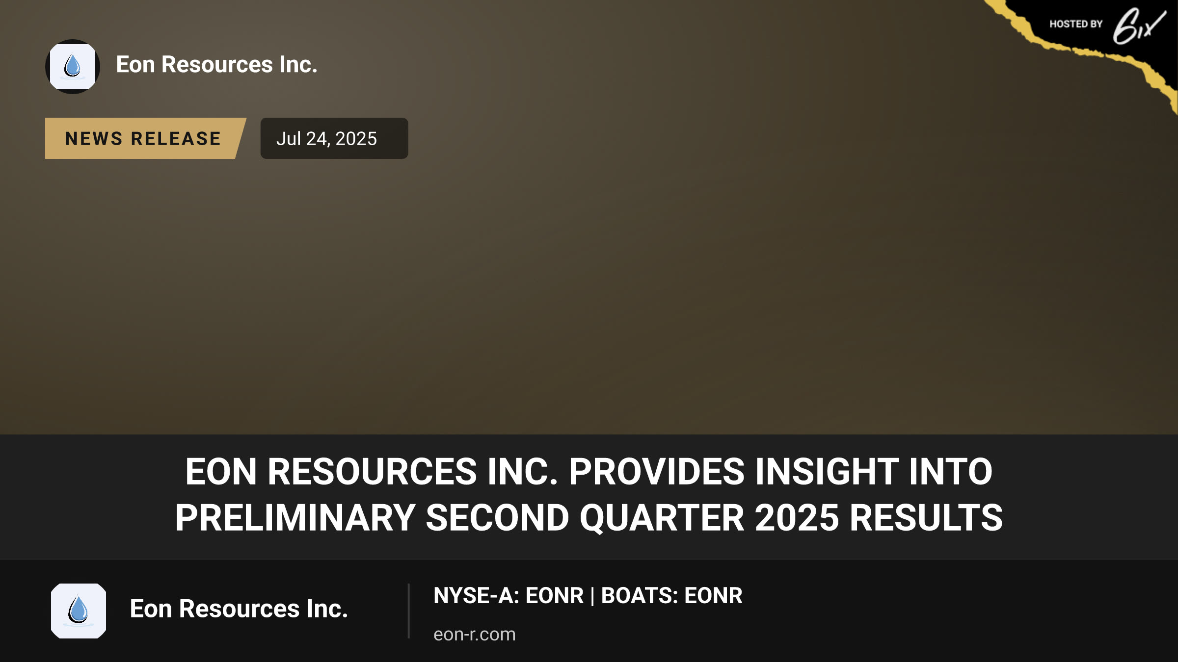 EON Resources Inc. Provides Insight into Preliminary Second Quarter 2025 Results