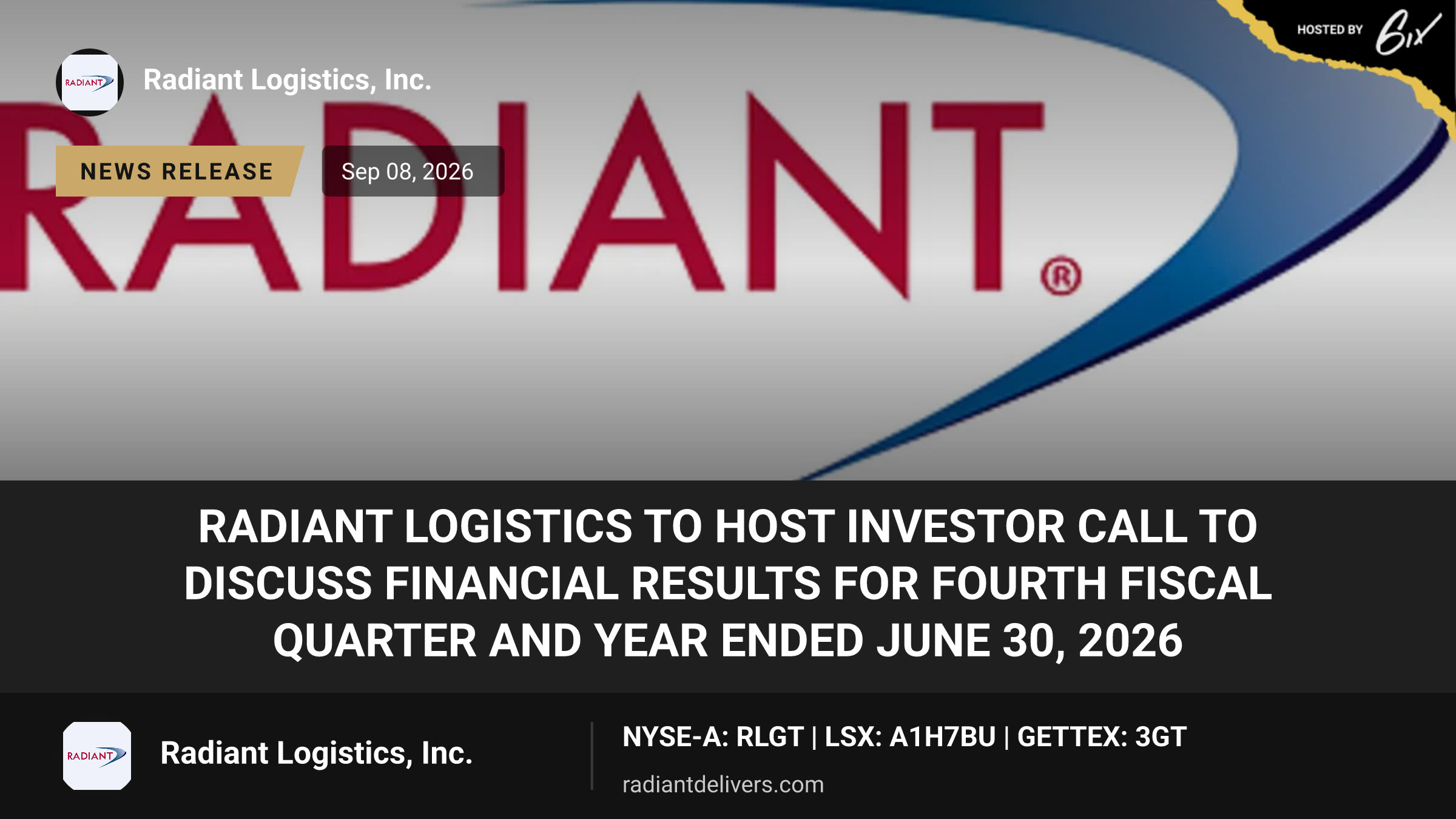 RADIANT LOGISTICS TO HOST INVESTOR CALL TO DISCUSS FINANCIAL RESULTS FOR FOURTH FISCAL QUARTER AND YEAR ENDED JUNE 30, 2026
