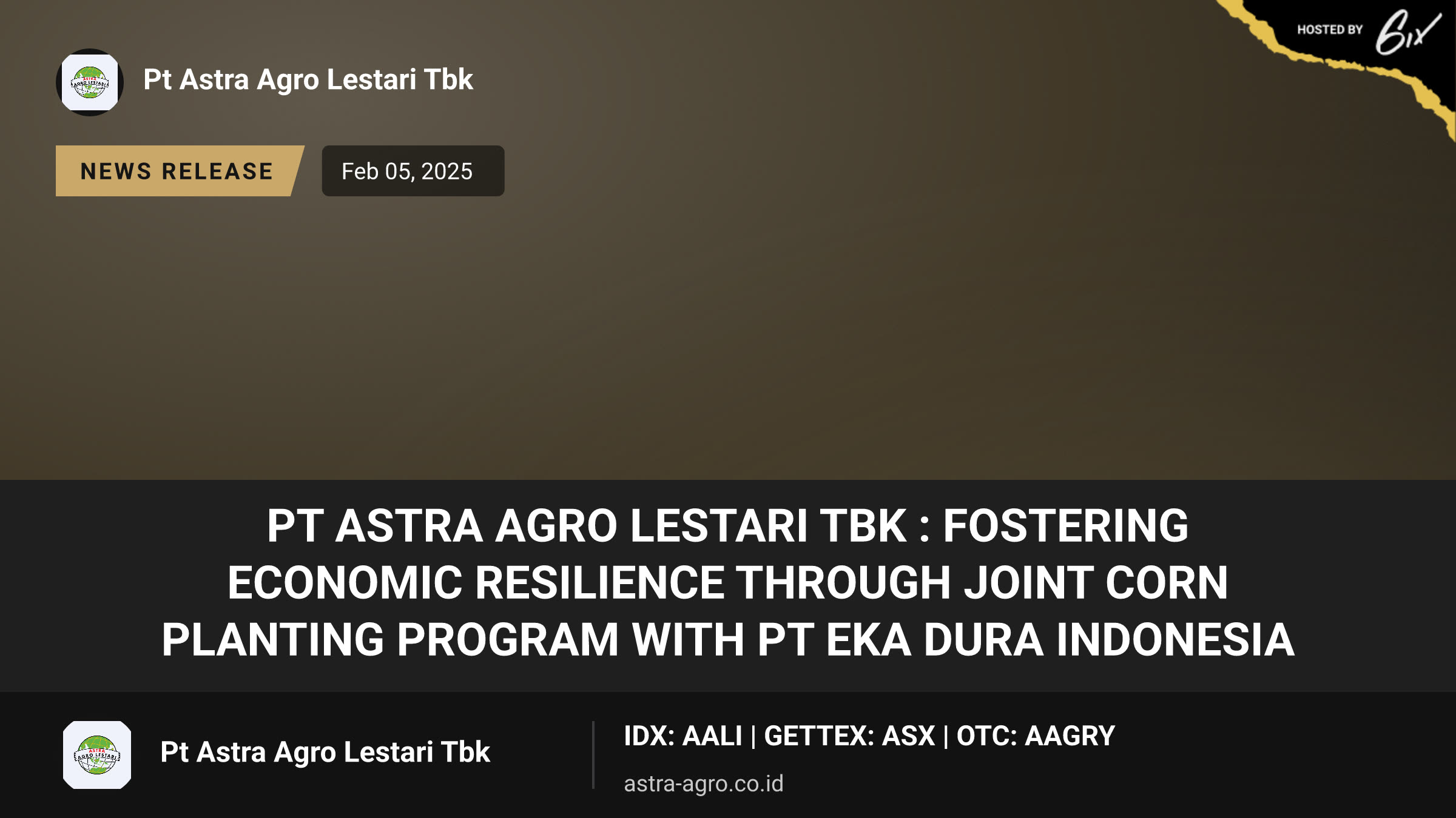 PT Astra Agro Lestari Tbk : Fostering Economic Resilience Through Joint Corn Planting Program with PT Eka Dura Indonesia