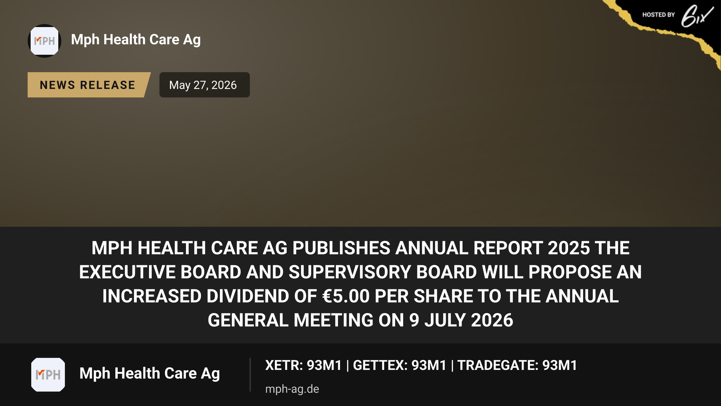 MPH Health Care AG publishes Annual Report 2025 The Executive Board and Supervisory Board will propose an increased dividend of €5.00 per share to the Annual General Meeting on 9 July 2026