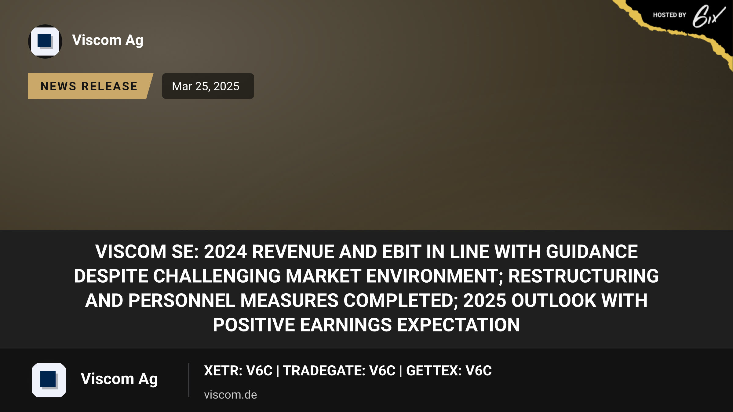 Viscom SE: 2024 revenue and EBIT in line with guidance despite challenging market environment; restructuring and personnel measures completed; 2025 outlook with positive earnings expectation
