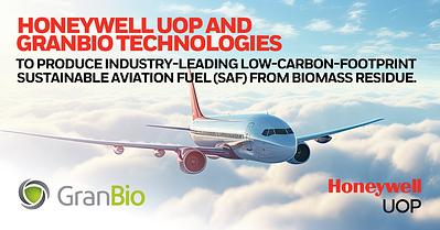 HONEYWELL AND GRANBIO TO PRODUCE CARBON NEUTRAL SUSTAINABLE AVIATION FUEL.