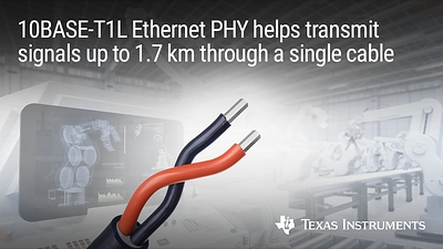 Designers can transmit 10-Mbps signals up to an industry-leading 1.7 km with TI’s new 10BASE-T1L PHY