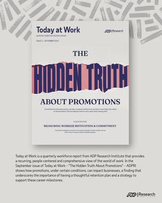 Today at Work is a quarterly workforce report from ADP Research Institute that provides a recurring, people-centered and comprehensive view of the world of work. In the September issue of Today at Work – “The Hidden Truth About Promotions” – ADPRI shows how promotions, under certain conditions, can impact businesses, a finding that underscores the importance of having a thoughtful retention plan and a strategy to support these career milestones.