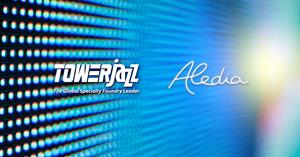 TowerJazz and Aledia - Process Development Partnership Agreement for Cutting-Edge Nanowire-LED Technology