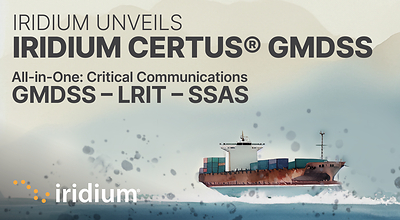 Iridium Unveils Iridium Certus GMDSS at the SMM maritime tradeshow in Hamburg: Hall B6, Booth 313