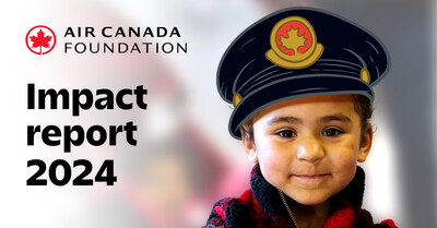The Air Canada Foundation has released its 2024 Impact Report, showcasing programs and partnerships that have positively impacted children's lives across Canada. (CNW Group/Air Canada)