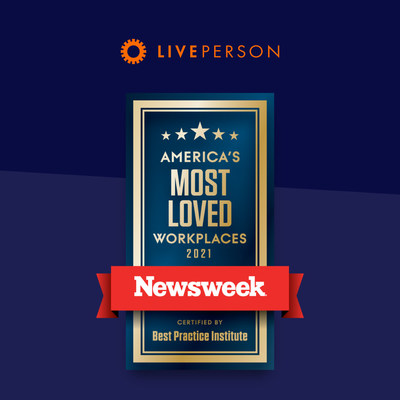 LivePerson, Inc. (Nasdaq: LPSN) has been named to Newsweek’s Most Loved Workplaces list for 2021, ranking at 46 among the top 100 companies recognized for employee happiness and satisfaction at work. 

Produced in collaboration with the Best Practice Institute (BPI), a leadership development and benchmark research company, the Newsweek list results were determined after surveying more than 800,000 employees from businesses with workforces varying in size from 50 to more than 10,000.
