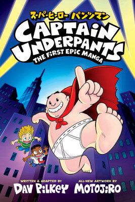 Scholastic to Publish Dav Pilkey’s Captain Underpants: The First Epic Manga on April 7, 2026