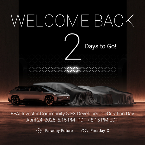 Faraday Future Reminds Retail Investors to Register for the Upcoming FFAI Investor Community & FX Developer Co-Creation Day on April 24