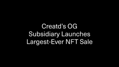 Creatd’s OG Subsidiary Launches Largest-Ever NFT Sale
