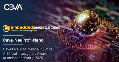 NeuPro-Nano, part of Ceva’s scalable NeuPro family of neural processing units (NPUs), won the Artificial Intelligence Award at embedded world 2026, recognizing its ultra-efficient AI acceleration for resource-constrained edge devices and enabling advanced on-device intelligence for next-generation smart edge applications.