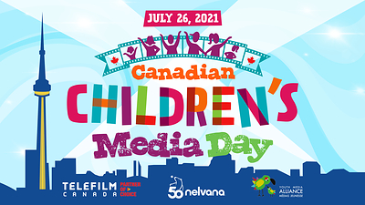 NELVANA, TELEFILM CANADA AND YOUTH MEDIA ALLIANCE CELEBRATE CANADIAN CHILDREN’S MEDIA DAY ON JULY 26 (CNW Group/Corus Entertainment Inc.)