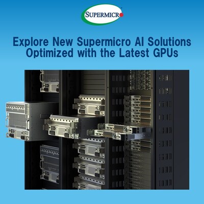 Explore New Supermicro AI Solutions Optimized with the Latest GPUs